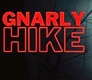 Gnarly Hike