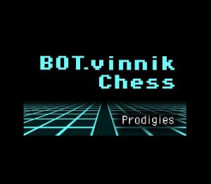 BOT.vinnik Chess: Prodigies