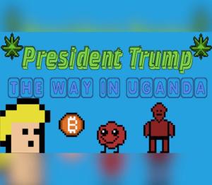 President Trump The Way In Uganda