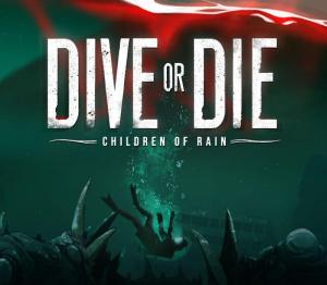 DIVE or DIE: Children of Rain