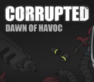 Corrupted: Dawn of Havoc