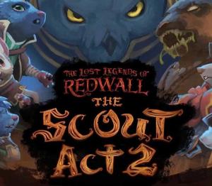 The Lost Legends of Redwall: The Scout Act 2