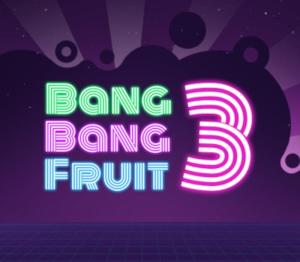 Bang Bang Fruit 3