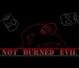 Not Burned Evil