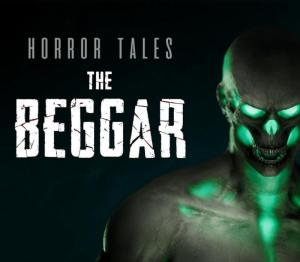 HORROR TALES: The Beggar