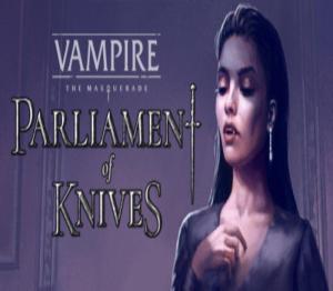 Vampire: The Masquerade — Parliament of Knives St