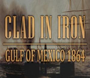 Clad in Iron: Gulf of Mexico 1864