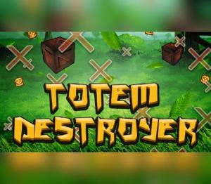 Totem Destroyer
