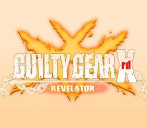 GUILTY GEAR Xrd -REVELATOR-