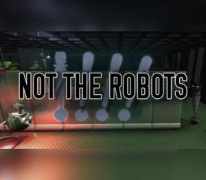 Not The Robots