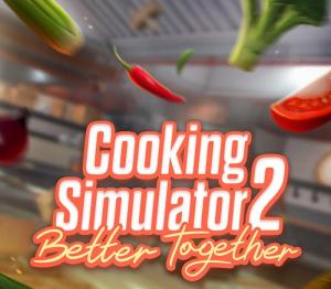 Cooking Simulator 2: Better Together