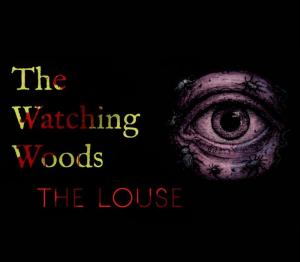 The Watching Woods: The Louse