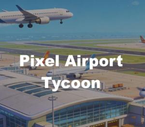 Pixel Airport Tycoon