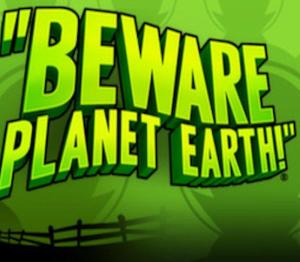 Beware Planet Earth