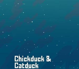 Chickduck & Catduck