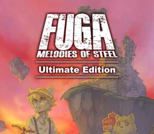 Fuga: Melodies of Steel Ultimate Edition