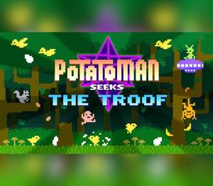 Potatoman Seeks the Troof