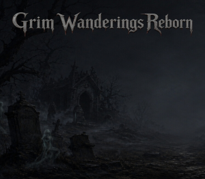 Grim Wanderings Reborn