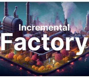 Incremental Factory