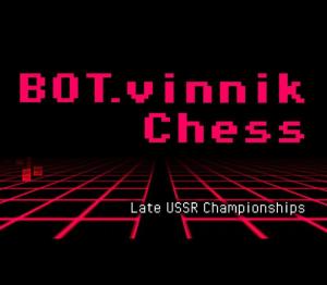 BOT.vinnik Chess: Late USSR Championships