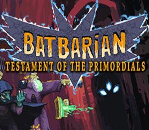 Batbarian: Testament of the Primordials