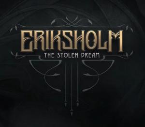 Eriksholm: The Stolen Dream