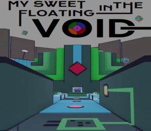 My Sweet Floating in the Void