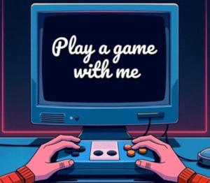 Play a game with me