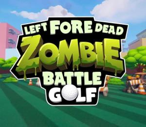 Left Fore Dead: Zombie Battle Golf
