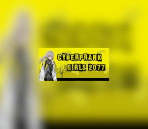 Cyberprank Girls 2077