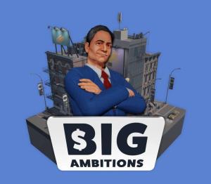 Big Ambitions