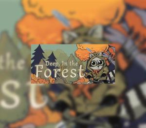 Deep, In the Forest