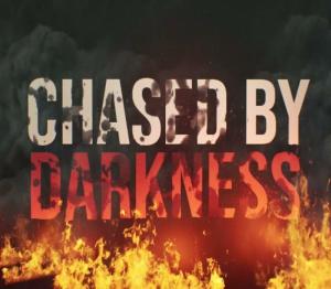 Chased by Darkness
