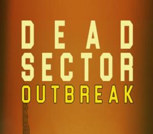 Dead Sector: Outbreak