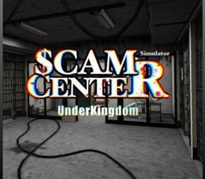 Scam Center Simulator: UnderKingdom