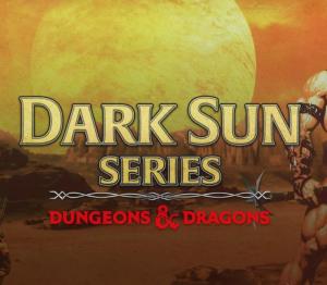 Dungeons & Dragons: Dark Sun Series