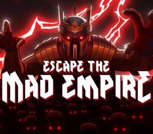 Escape The Mad Empire