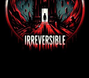 IRREVERSIBLE