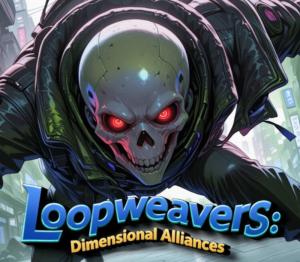 Loopweavers: Dimensional Alliances