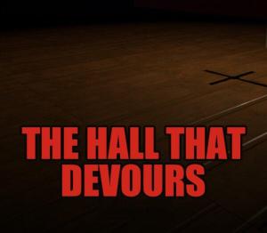 The Hall That Devours