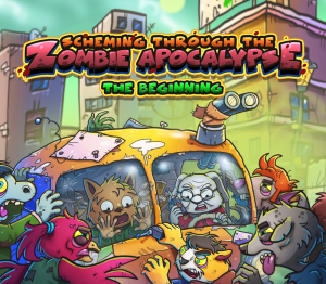 Scheming Through The Zombie Apocalypse: The Beginning