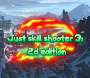 Just skill shooter 3: 2d edition