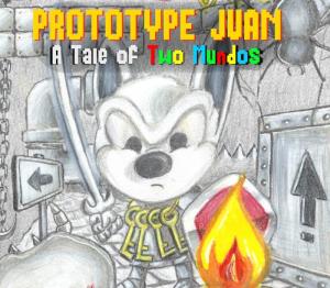 Prototype Juan: A Tale of Two Mundos