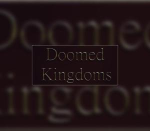 Doomed Kingdoms