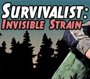 Survivalist: Invisible Strain