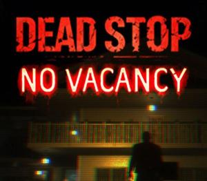 Dead Stop - No Vacancy
