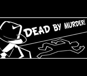 Dead By Murder