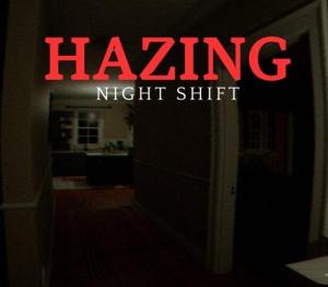 Hazing - Night Shift