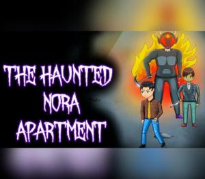 The Haunted Nora Apartment