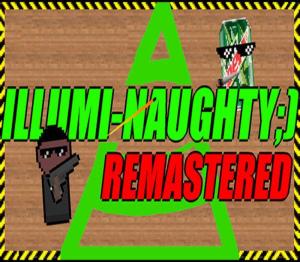 ILLUMI-NAUGHTY - Remastered